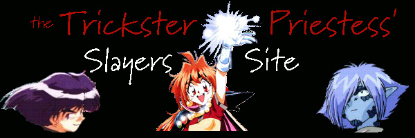 the Trickster Priestess' Slayers Site